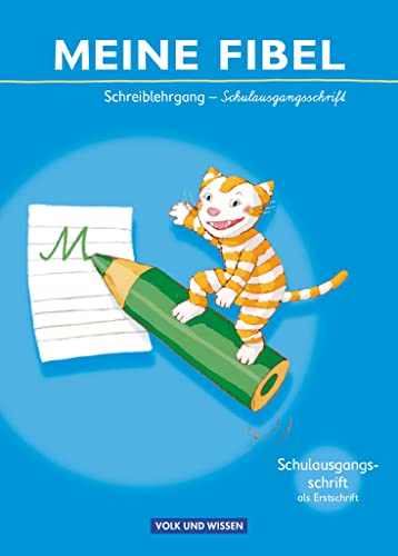 Meine Fibel - Ausgabe 2009: Schreiblehrgang in Schulausgangsschrift von Cornelsen Verlag GmbH